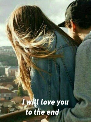 I will love you to the end,Desse