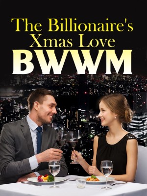 The Billionaire's Xmas Love BWWM,Drama_Queen01
