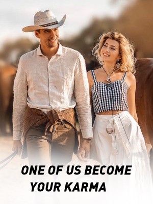 ONE OF US BECOME YOUR KARMA