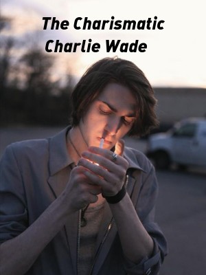 The Charismatic Charlie Wade