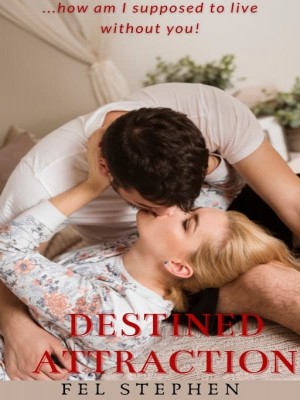 Destined Attraction,Fel Stephen
