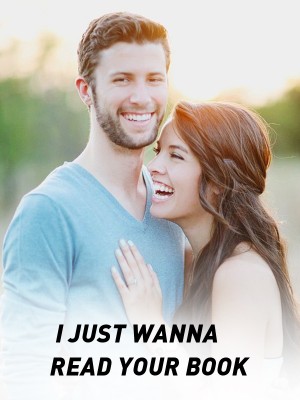 I JUST WANNA READ YOUR BOOK