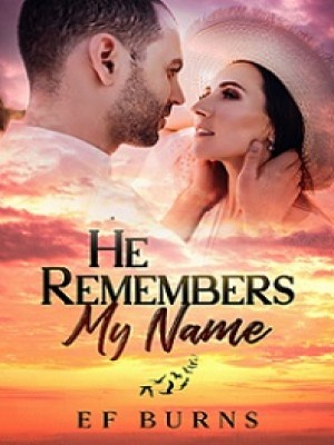 He Remembers My Name,EF Burns