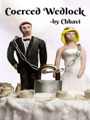 Coerced Wedlock,ChhaviGupta5
