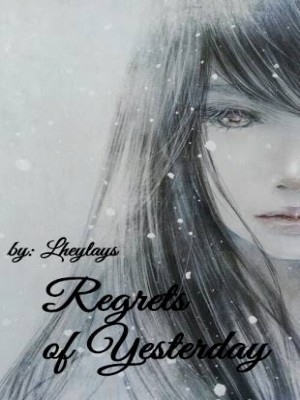 Regrets Of Yesterday