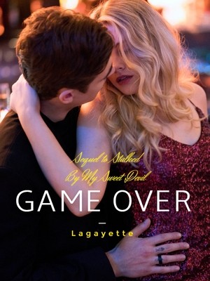 Game Over (Sequel to Stalked By My Sweet Devil),Lagayette