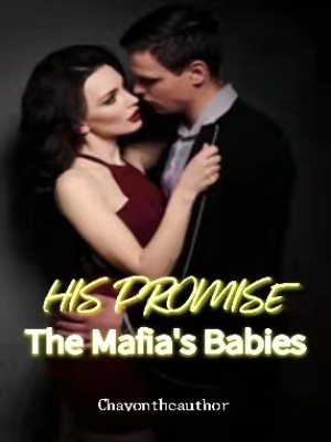 His Promise: The Mafia's Babies,chavontheauthor
