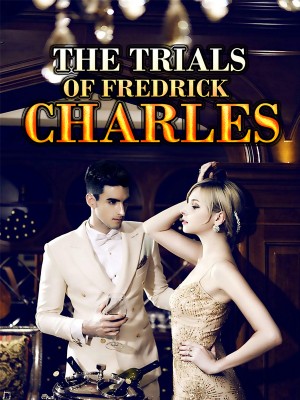THE TRIALS OF FREDRICK CHARLES,MHIZDARHMEY