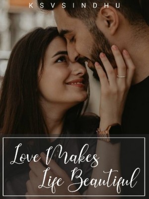 Love Makes Life Beautiful,Shakti5555