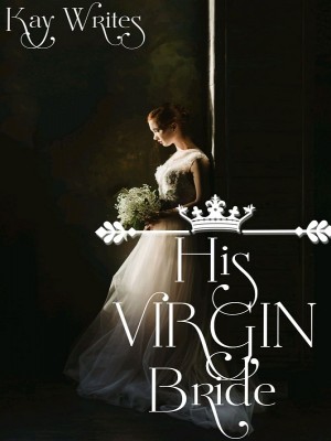 His Virgin Bride,Kay writes