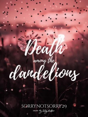 Death Among The Dandelions