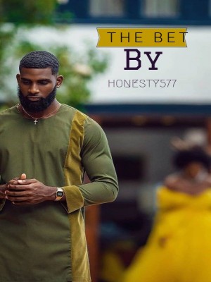 The Bet (Completed),Honesty577