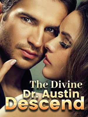 The Divine Dr. Austin Descend,