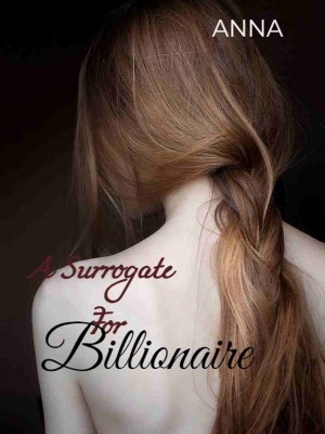 A Surrogate for Billionaire,••ANNA••