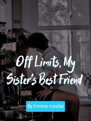 Off Limits, My Sister's Best Friend,Emma-Louise
