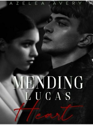 Mending Lucas Heart,Azelea Avery