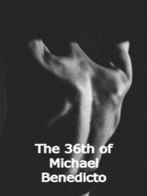 The Thirty-Sixth Of Michael Benedicto