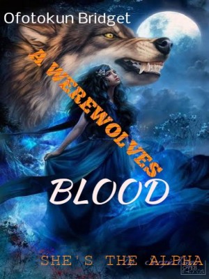 A WEREWOLVES BLOOD[SHE'S THE ALPHA]