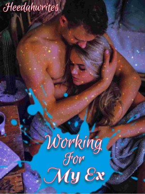 Working For My Ex,HeedahWrites