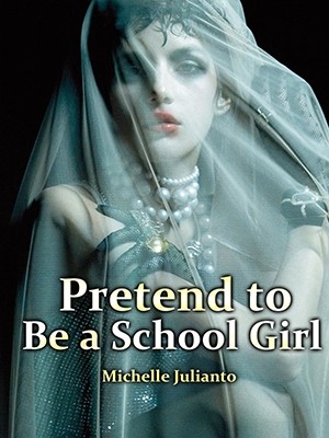 Pretend to Be a School Girl,Michelle Julianto