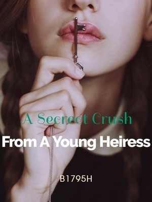 A Secret Crush From A Young Heiress,B1795H