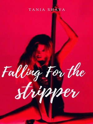 Falling For The Stripper,Tania Shava