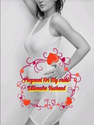Pregnant For My Cruel Billionaire Husband