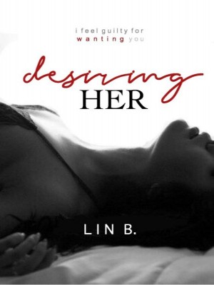 Desiring Her,LinB