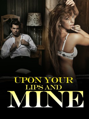 Upon Your Lips And Mine,Happyhamster72