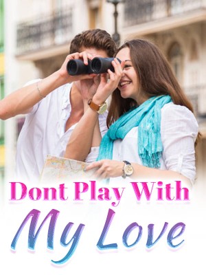 Dont Play With My Love