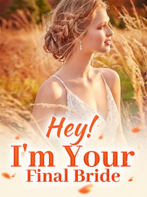 Hey! I'm Your Final Bride
