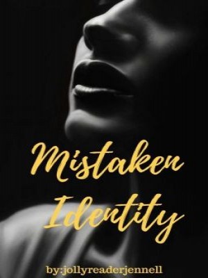 The Mistaken Identity,jollyreaderjennell