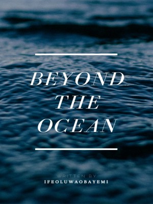 BEYOND THE OCEAN. 