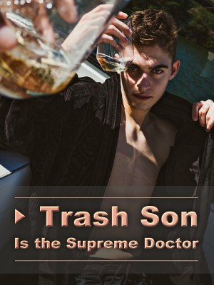 Trash Son Is the Supreme Doctor,