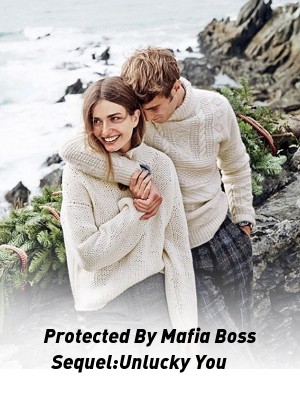 Protected By Mafia Boss Sequel:Unlucky You,Yanko