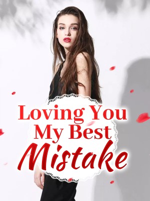 Loving You, My Best Mistake