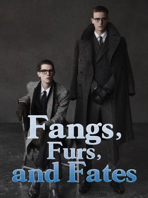 Fangs, Furs, and Fates