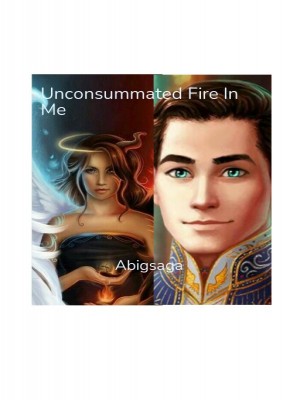 Unconsummated Fire,Abigsaga
