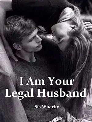 I Am Your Legal Husband,Sis Whacky