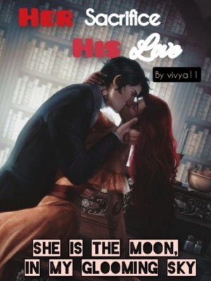 Her Sacrifice His Love,Vivya11