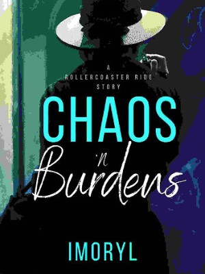 Chaos 'N Burdens,xiamsz