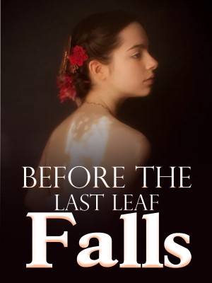 Before the Last Leaf Falls,Calyxtus