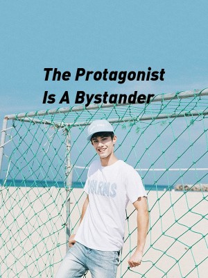 The Protagonist Is A Bystander,VestigialPrincess