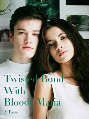 Twisted Bond With Bloody Mafia,S.Rose