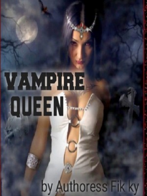 VAMPIRE QUEEN,Fik ky