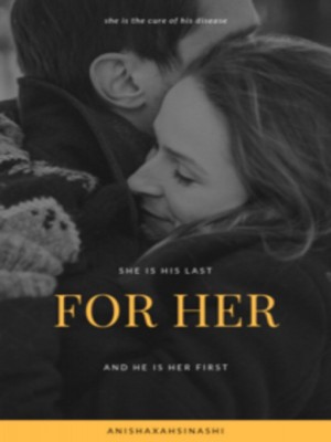 For Her,AnishaxAhsinashi