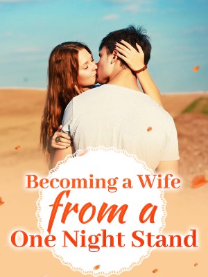 Becoming a Wife from a One Night Stand,