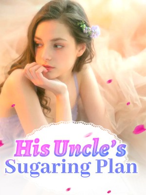 His Uncle's Sugaring Plan