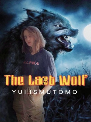 The Last Wolf,Yui Ismutomo