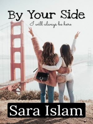 By Your Side: I Will Always Be Here,Sara Islam